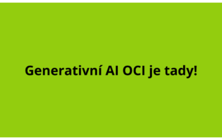 Generativní AI OCI je tady!