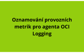 Oznamování provozních metrik pro agenta OCI Logging