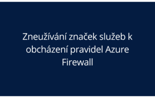 Zneužívání značek služeb k obcházení pravidel Azure Firewall