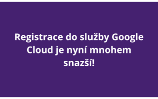 Registrace do služby Google Cloud je nyní mnohem snazší!