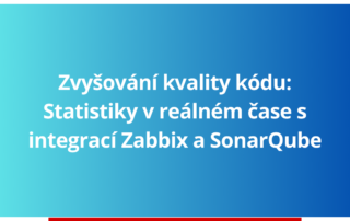 Zvyšování kvality kódu: Statistiky v reálném čase s integrací Zabbix a SonarQube