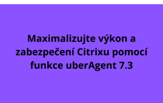 Maximalizujte výkon a zabezpečení Citrixu pomocí funkce uberAgent 7.3