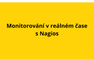 Monitorování v reálném čase s Nagios