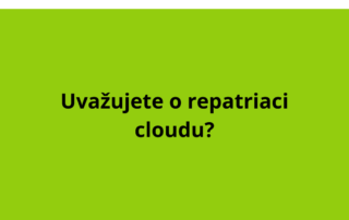 Uvažujete o repatriaci cloudu?