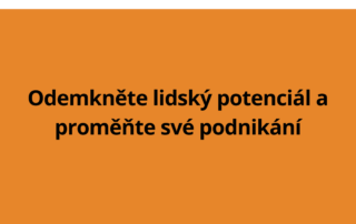 Odemkněte lidský potenciál a proměňte své podnikání