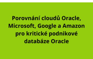 Porovnání cloudů Oracle, Microsoft, Google a Amazon pro kritické podnikové databáze Oracle