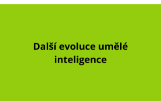 Další evoluce umělé inteligence