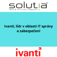 Ivanti, lídr v oblasti IT správy a zabezpečení.