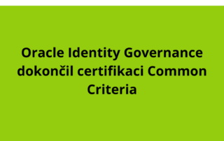 Oracle Identity Governance dokončil certifikaci Common Criteria