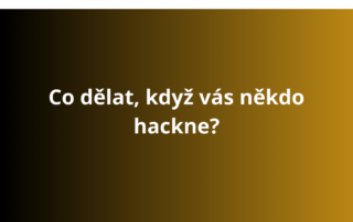 Co dělat, když vás někdo hackne